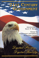21st Century Government: Digital Promise, Digital Reality